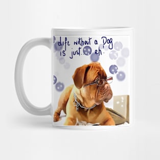 Life without a Dog Mug